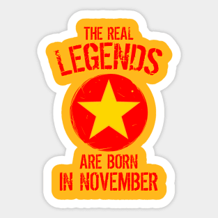 The Real Legends Are Born In November Sticker